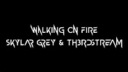 Walking On Fire Lyric Video (Skylar Grey & Th3rdstream) - YouTube