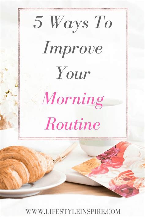 5 Ways To Improve Your Morning Routine Morningroutine Selfhelp