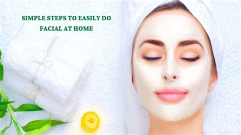 Simple Steps To Easily Do Facial At Home Uncle Fixer