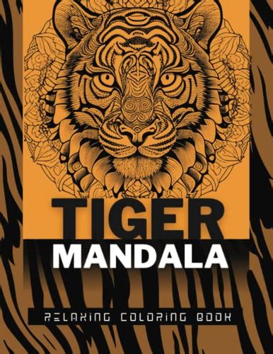 Tiger Mandala Coloring Book Mindful And Relaxing Tiger Coloring Book
