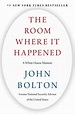 The Room Where It Happened: A White House Memoir by John Bolton ...