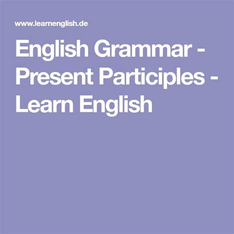 English Grammar Present Participles Learn English Learn English