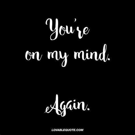 25 Your On My Mind Quotes And Sayings Collection Quotesbae