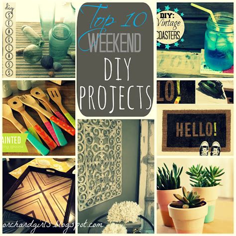 Orchard Girls Top 10 Weekend Diy Projects