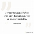 Gustav Heinemann: Wer nichts verändern will, wird auch das verlieren ...