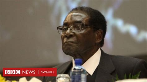 Je Robert Mugabe Ni Nani Bbc News Swahili