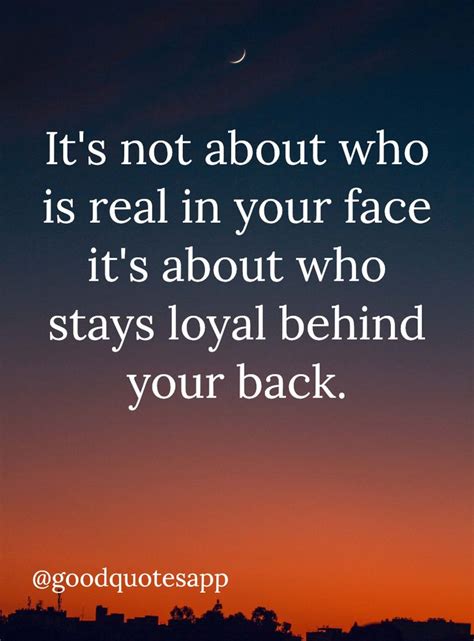 Its Not About Who Is Real In Your Face Its About Who Stays Loyal