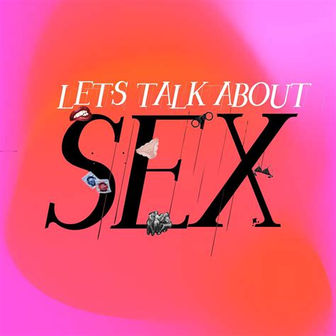 Lets Talk About Sex