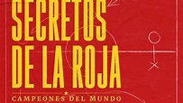 Ver Los secretos de La Roja – Campeones del mundo (2020) Online Gratis ...