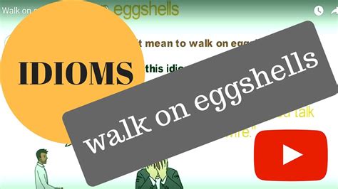Walk On Eggs English Idiom Youtube