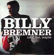 Billy Bremner – No If, But, Maybe (2005, CD) - Discogs