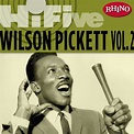 Wilson Pickett - Rhino Hi-Five: Wilson Pickett [Vol. 2] (2006 ...