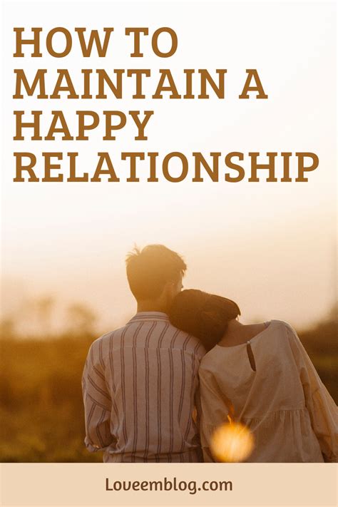 how to maintain a happy relationship happy relationships relationship relationship advice