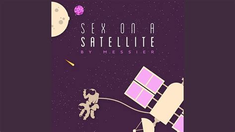 Sex On A Satellite Youtube