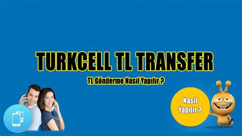 Turkcell Tl Transferi Nas L Yap L R Cretleri Ve En Az Ne Kadar