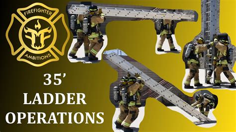 Firefighter Training How To Deploy A 35 Foot Extension Ladder Step By
