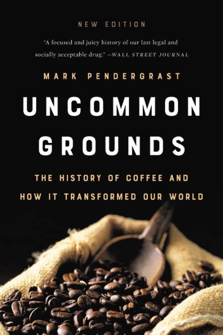 Uncommon Grounds By Mark Pendergrast Hachette Book Group
