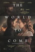 The World to Come (2021) Poster #1 - Trailer Addict