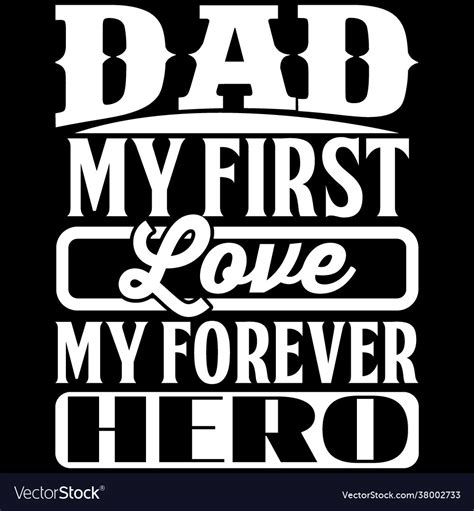 Dad My First Love Favorite Hero Shirt Royalty Free Vector