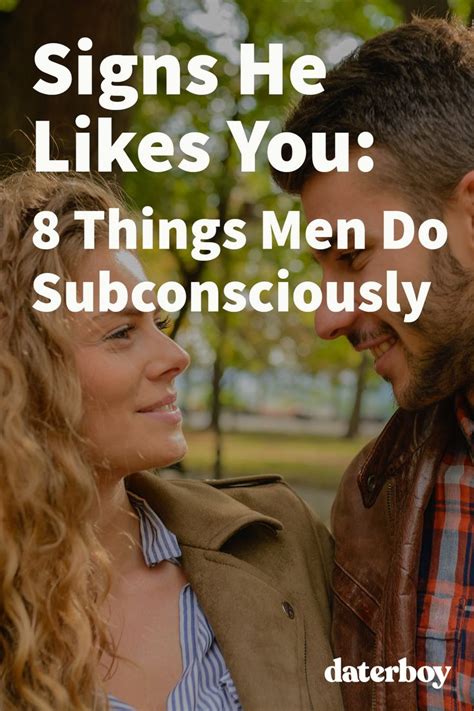 signs he likes you 8 things men do subconsciously a guy like you why men pull away the