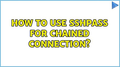 How To Use Sshpass For Chained Connection Youtube
