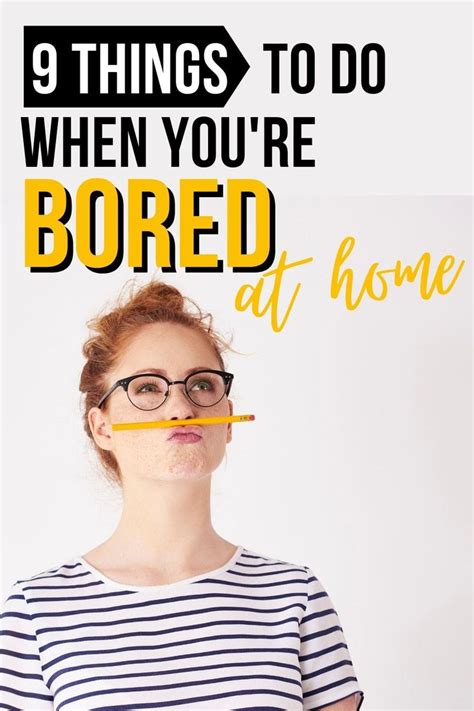What To Do When Youre Bored At Home 9 Things To Do Bored At Home