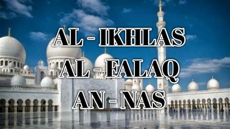Surat Pendek Al Ikhlas Al Falaq An Nas Arab Latin Artinya Youtube