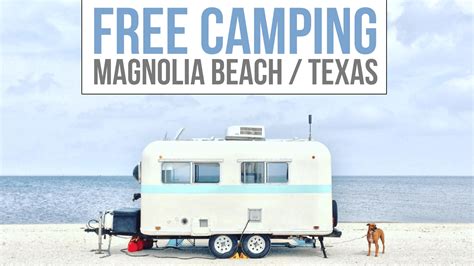 These campgrounds offer primitive camping, rv hooks, cabins, rentals and great activities. Free Camping on Magnolia Beach, Texas - Drivin' & Vibin'