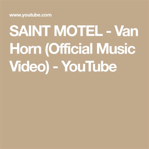 Saint Motel Van Horn Official Music Video Youtube In 2020 Youtube Videos Music Music