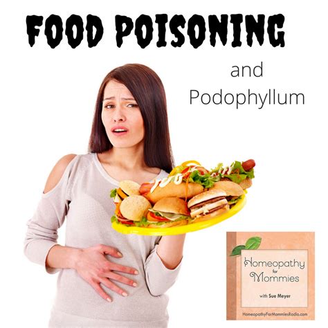 You must be examined and treated before you devel. Food Poisoning and Podophyllum - Ultimate Homeschool ...