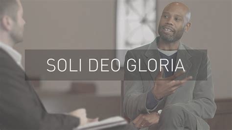Soli Deo Gloria Glory To God Alone With Pastor Philip Duncanson
