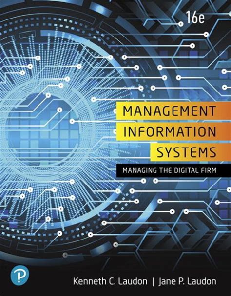 Management Information Systems Managing The Digital Firm Edition 16