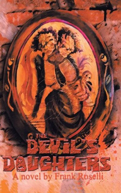 The Devils Daughters A Novel By Frank Roselli Paperback Barnes And Noble®
