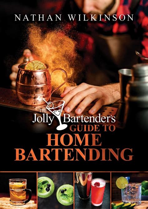 The Jolly Bartenders Guide To Home Bartending Book By Nathan
