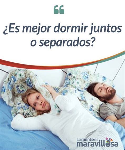 ¿es Mejor Dormir Juntos O Separados Los Estudios Demuestran Que