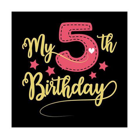 My 5th Birthday Svg Birthday Svg Happy Birthday Svg Inspire Uplift