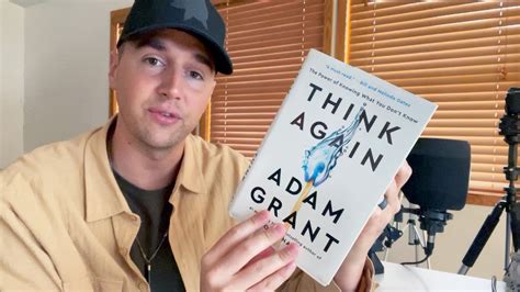 Think Again The Power Of Knowing What You Don T Know By Adam Grant Review Youtube
