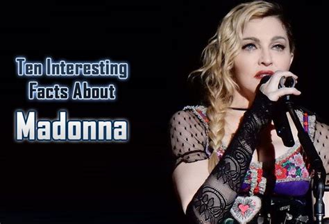 Ten Interesting Facts About Madonna Ten