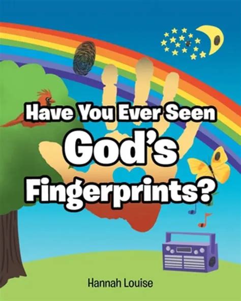 Have You Ever Seen Gods Fingerprints By Hannah Louise Paperback Book