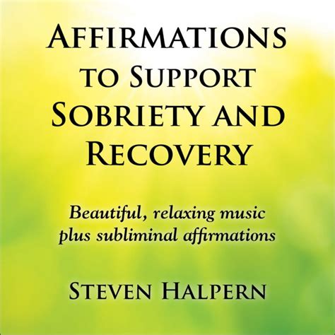 Affirmations To Support Sobriety And Recovery Steven Halperns Inner Peace Music