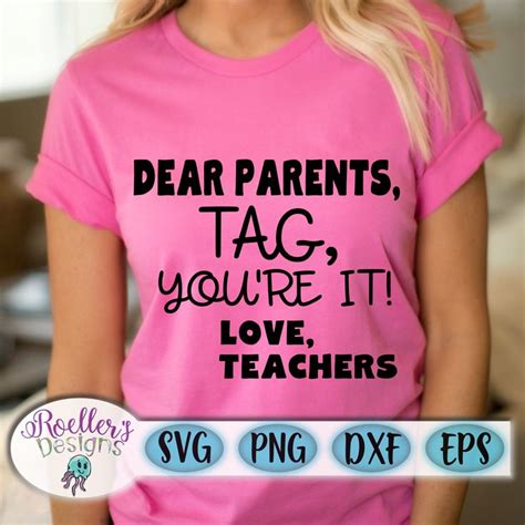 Dear Parents Svg Tag Youre It Svg Teacher Svg School Etsy In 2022