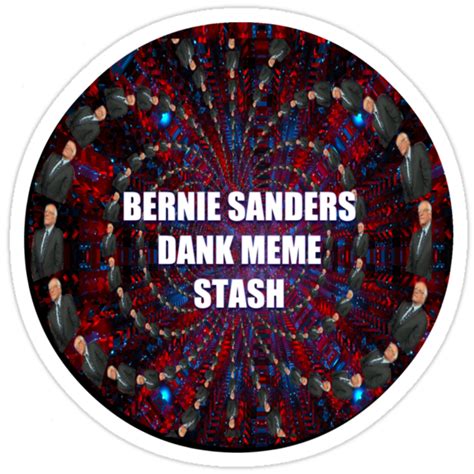 Bernie Sanders Dank Meme Stash Stickers By Bsdmsreal Redbubble