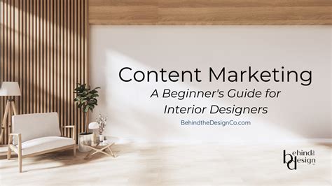 Content Marketing A Beginners Guide For Interior Designers
