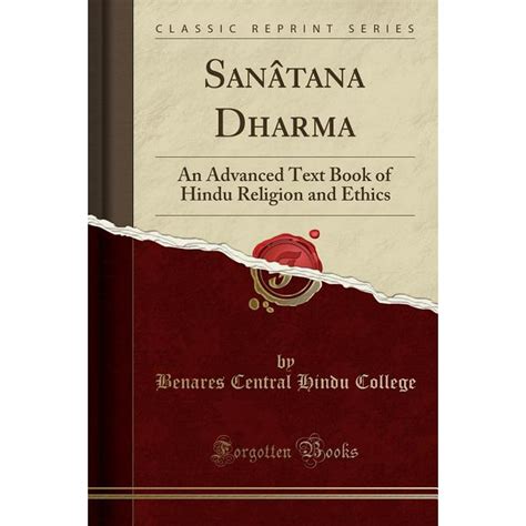 Sanâtana Dharma An Advanced Text Book Of Hindu Religion And Ethics