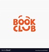 Book club logo Royalty Free Vector Image - VectorStock