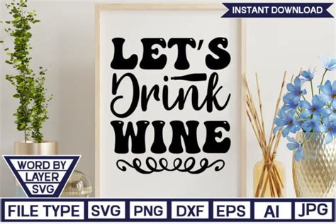 Lets Drink Wine Svg Cut File Graphic By Nzgraphic · Creative Fabrica