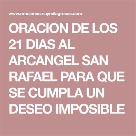 oracion de los 21 dias al arcangel san rafael para que se cumpla un deseo imposible spirituality