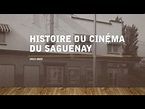 Histoire du Cinéma Saguenay - YouTube