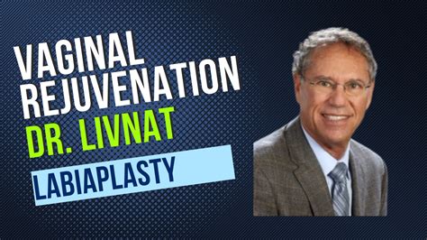 Dr Livnat Vaginal Rejuvenation Labiaplasty Doctor Giancarlo Plastic
