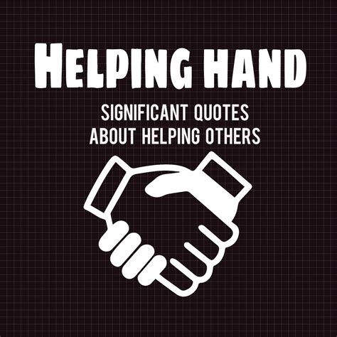 If possible, maintain 6 feet between the person who is. Significant Quotes About Helping Others - sympathy